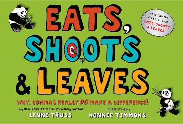 Eats, Shoots & Leaves: Why, Commas Really Do Make a Difference! 1