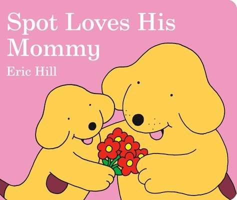 Eric Hill - Spot Loves His Mommy, Kartonnage. Tillgänglighet: Lägg i varukorg