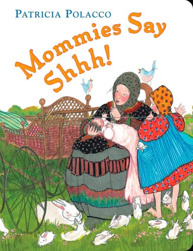 Patricia Polacco - Mommies Say Shhh!, Kartonnage