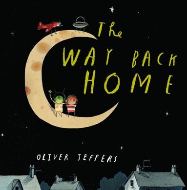 Oliver Jeffers - The Way Back Home, Inbunden