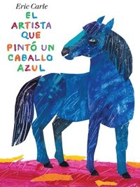 bokomslag El Artista Que Pintó Un Caballo Azul