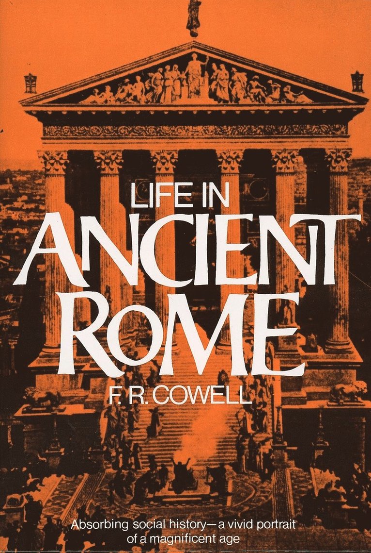 F. R. Cowell - Life in Ancient Rome, Häftad