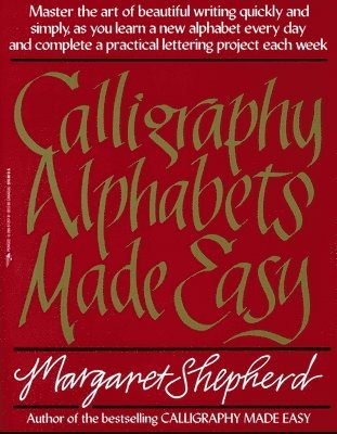 Margaret Shepherd - Calligraphy Alphabets Made Easy, Häftad