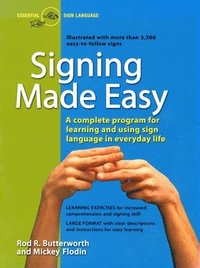 bokomslag Signing Made Easy: A Complete Program for Learning Sign Language. Includes Sentence Drills and Exercises for Increased Comprehension and Signing Skill