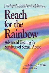 bokomslag Reach for the Rainbow: Advanced Healing for Survivors of Sexual Abuse