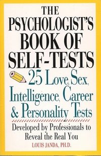 bokomslag The Psychologist's Book of Self-Tests: 25 Love, Sex, Intelligence, Career, and Personality Tests