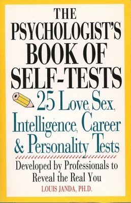 The Psychologist's Book of Self-Tests: 25 Love, Sex, Intelligence, Career, and Personality Tests 1