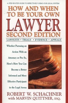 Robert W. Schachner - How and When to be Your Own Lawyer, Häftad