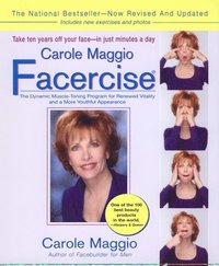 bokomslag Carole Maggio Facercise (R): The Dynamic Muscle-Toning Program for Renewed Vitality and a More Youthful Appearance, Revised and Updated