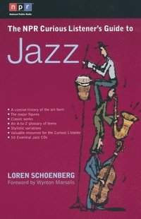 bokomslag The NPR Curious Listener's Guide to Jazz