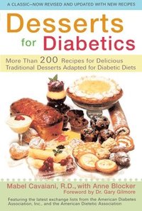 bokomslag Desserts for Diabetics: 200 Recipes for Delicious Traditional Desserts Adapted for Diabetic Diets, Revised and Updated