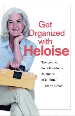 Heloise - Get Organized with Heloise, Häftad