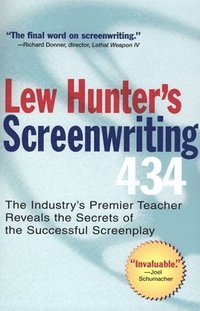 bokomslag Lew Hunter's Screenwriting 434: The Industry's Premier Teacher Reveals the Secrets of the Successful Screenplay