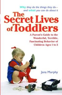 bokomslag The Secret Lives of Toddlers