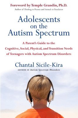 bokomslag Adolescents on the Autism Spectrum: A Parent's Guide to the Cognitive, Social, Physical, and Transition Needs Ofteenagers with Autism Spectrum Disorde