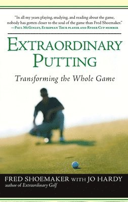 Extraordinary Putting: Transforming the Whole Game 1