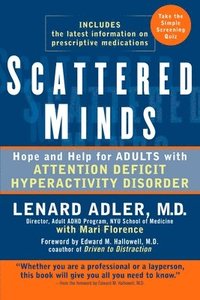 bokomslag Scattered Minds: Hope and Help for Adults with Attention Deficit Hyperactivity Disorder