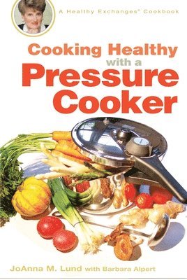 bokomslag Cooking Healthy with a Pressure Cooker: A Healthy Exchanges Cookbook