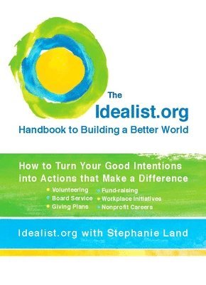 bokomslag Idealist.Org Handbook to Building a Better World