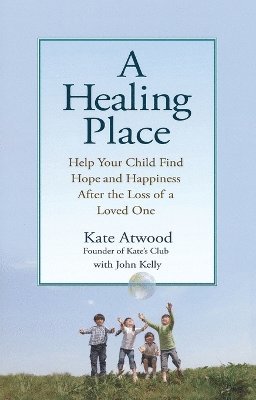 Kathryn Atwood, John Kelly - Healing Place, Häftad