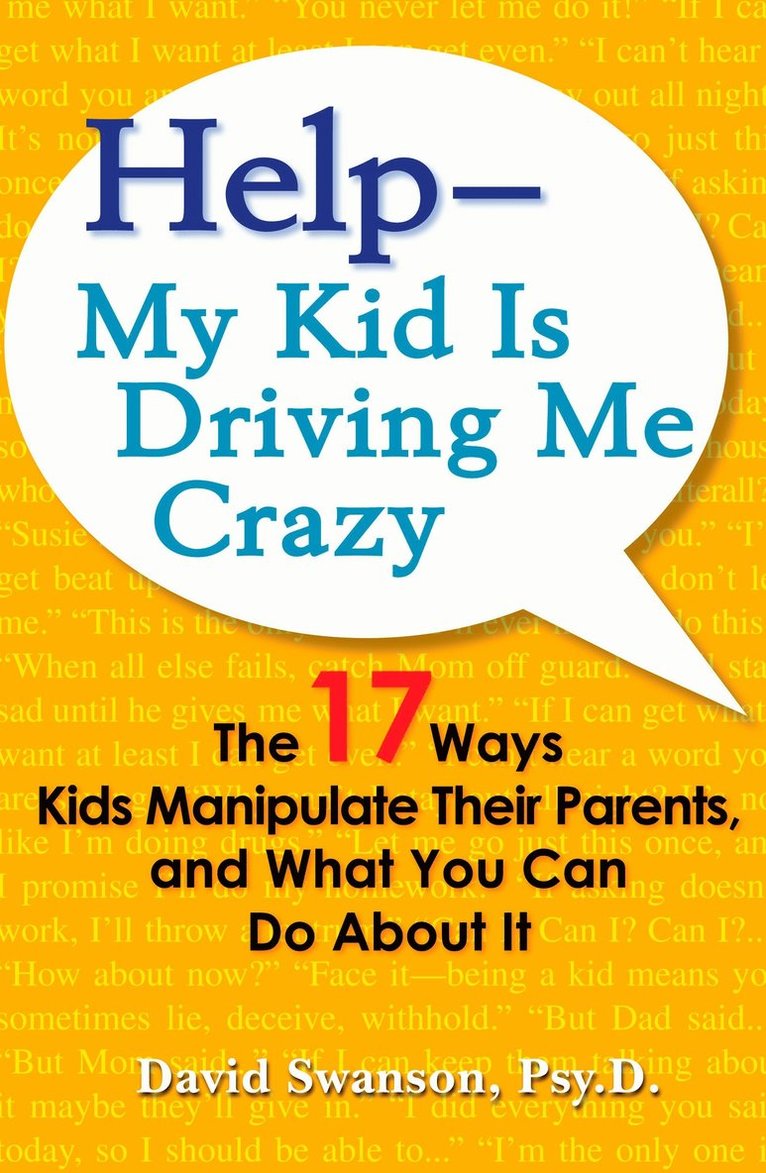 David Swanson - Help - My Kid Is Driving Me Crazy, Häftad
