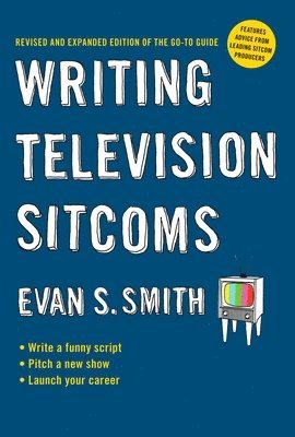 Evan S. (Evan S. Smith) Smith, Evan S. Smith - Writing Television Sitcoms, Häftad