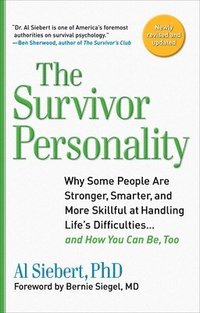bokomslag Survivor Personality: Why Some People Are Stronger, Smarter, and More Skillful at Handling Life's Difficulties... and How You Can Be, Too
