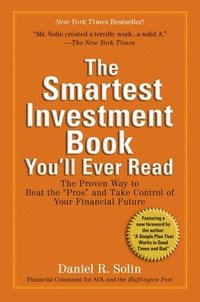 bokomslag The Smartest Investment Book You'll Ever Read: The Proven Way to Beat the Pros and Take Control of Your Financial Future
