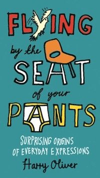 bokomslag Flying by the Seat of Your Pants