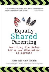 bokomslag Equally Shared Parenting: Rewriting the Rules for a New Generation of Parents