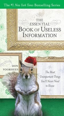 Essential Book of Useless Information - Holiday Edition