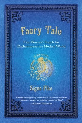 Faery Tale: One Woman's Search for Enchantment in a Modern World 1