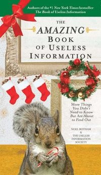 bokomslag The Amazing Book of Useless Information (Holiday Edition): More Things You Didn't Need to Know But Are About to Find Out