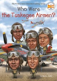 bokomslag Who Were the Tuskegee Airmen?