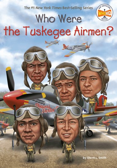Sherri L. Smith, Who HQ - Who Were the Tuskegee Airmen?, Häftad