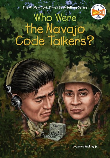 James Buckley Jr., Who HQ - Who Were the Navajo Code Talkers?, Häftad