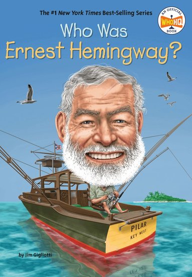 Jim Gigliotti, Who HQ - Who Was Ernest Hemingway?, Inbunden