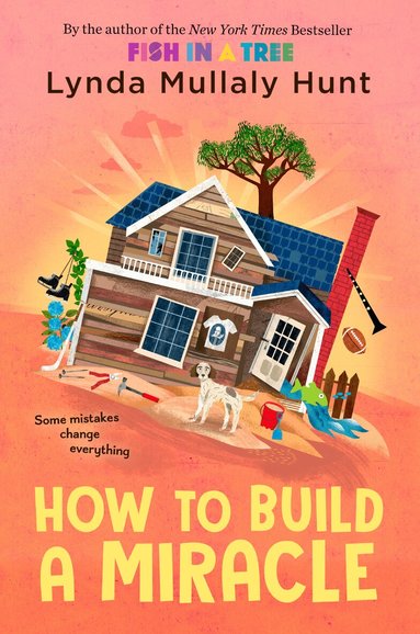 Lynda Mullaly Hunt - How to Build a Miracle, Inbunden