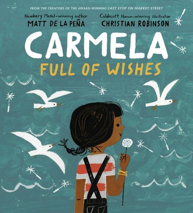 Matt de la Peña - Carmela Full of Wishes, Inbunden