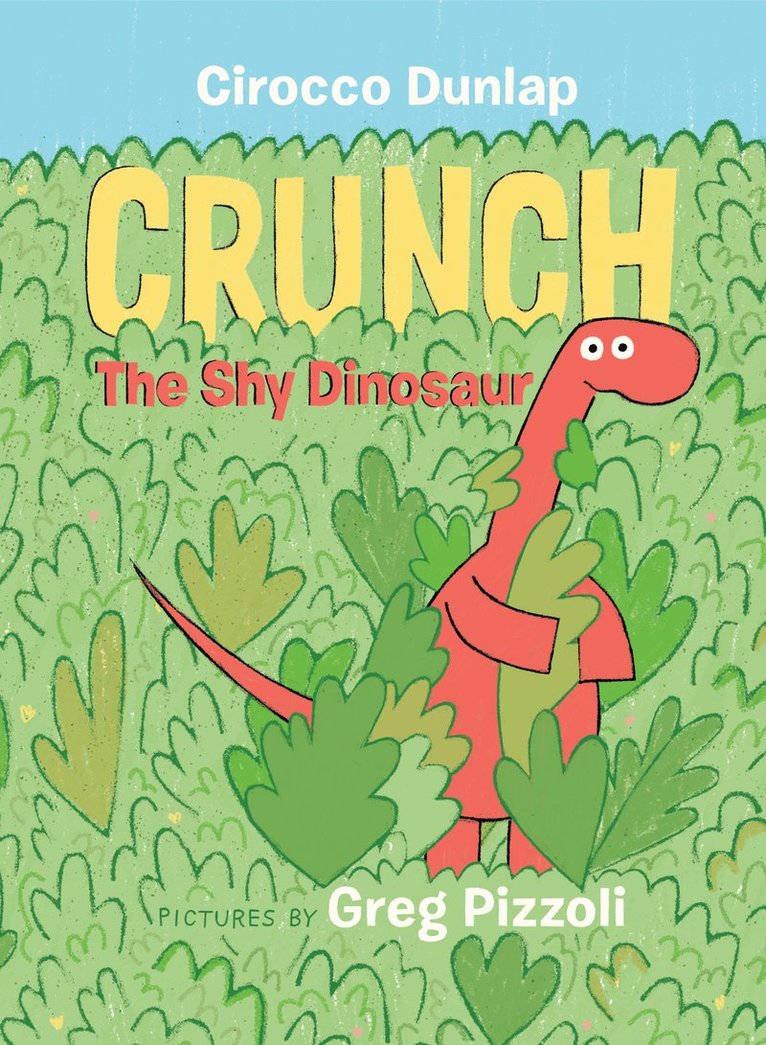 Cirocco Dunlap, Greg Pizzoli - Crunch, The Shy Dinosaur, Inbunden