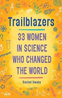 bokomslag Trailblazers: 33 Women in Science Who Changed the World