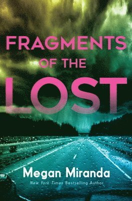 Megan Miranda - Fragments of the Lost, Inbunden
