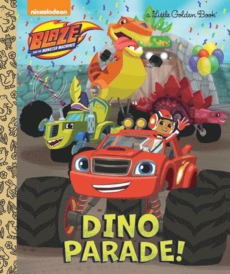 Mary Tillworth - Dino Parade! (Blaze and the Monster Machines), Inbunden