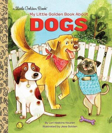 Lori Haskins Houran, Jess Golden - My Little Golden Book About Dogs, Inbunden