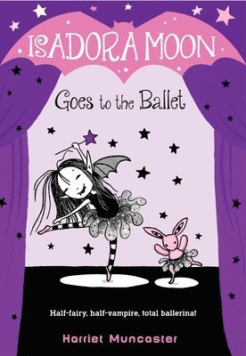 Harriet Muncaster - Isadora Moon Goes to the Ballet, Häftad