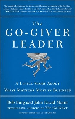 bokomslag The Go-Giver Leader: A Little Story about What Matters Most in Business (Go-Giver, Book 2)