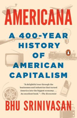 Americana: A 400-Year History of American Capitalism 1