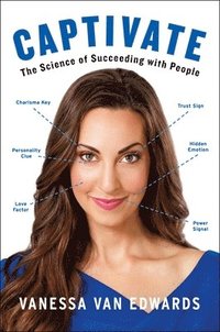 bokomslag Captivate: The Science of Succeeding with People