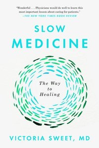 bokomslag Slow Medicine: The Way to Healing