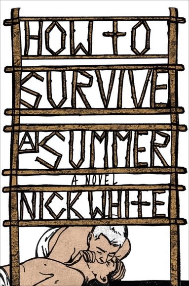 Nick White - How to Survive a Summer, Inbunden